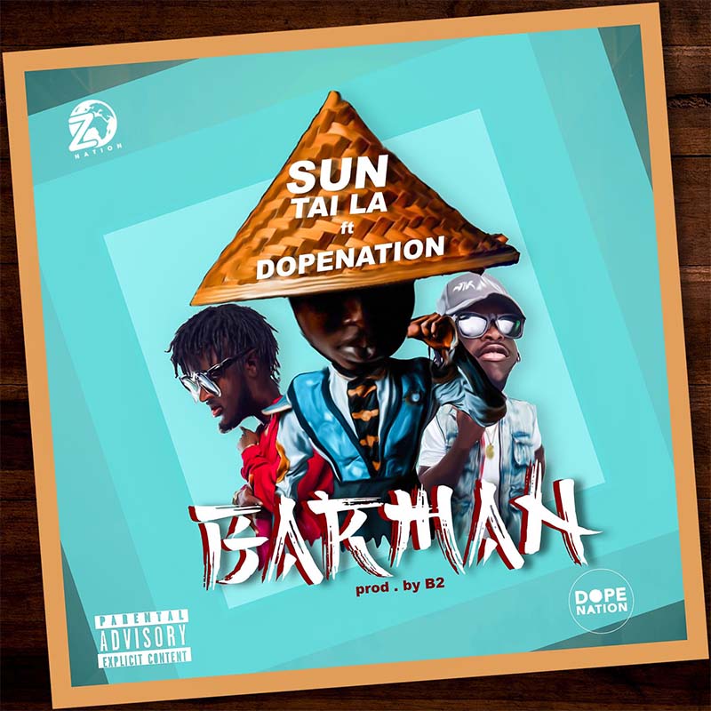 Sun Tai La - Barman Feat DopeNation (Produced By B2)