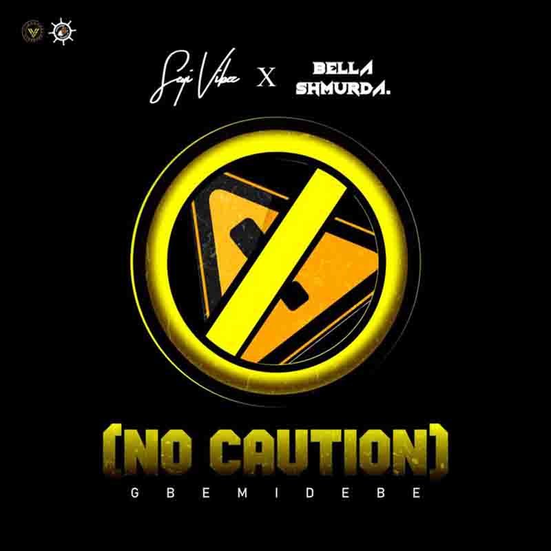 Bella Shmurda No Caution (Gbemidebe)