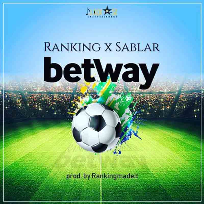 Ranking x Sablar – Betway (Prod. by RankingMadeIt)