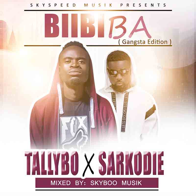 Tallybo x Sarkodie - Biibi Ba (Mixed by Skyboo Musik)