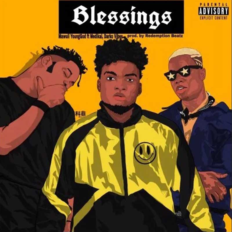 Mawuli Younggod feat. Medikal & Darkovibes – Blessings (Prod. by Redemption Beatz)