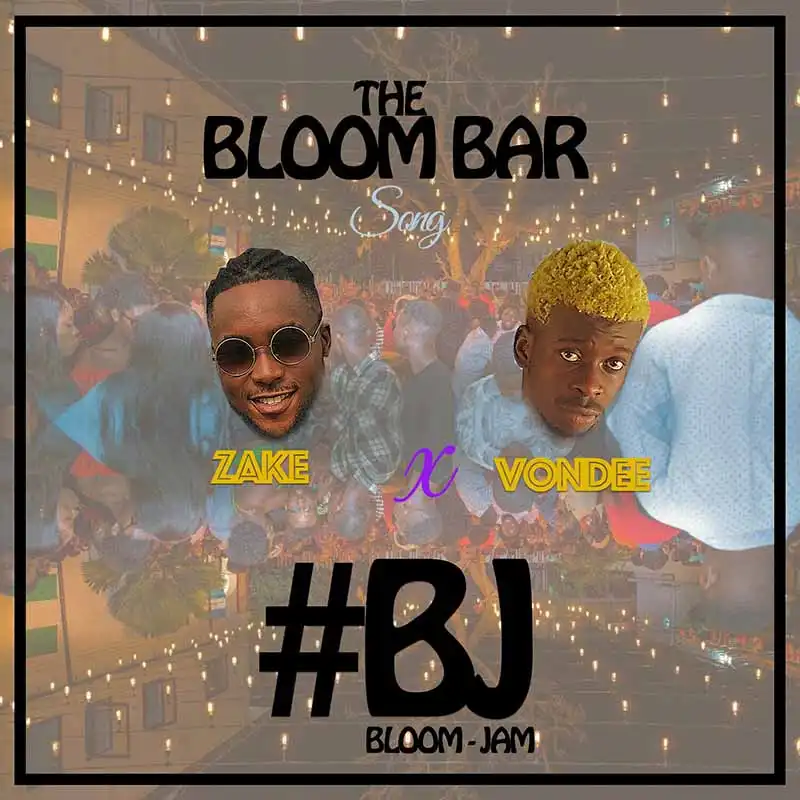 Zake x Vondee - The Bloom Bar