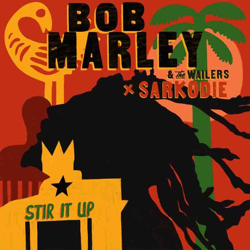Bob Marley & The Wailers - Stir It Up Ft Sarkodie (African Reggae)