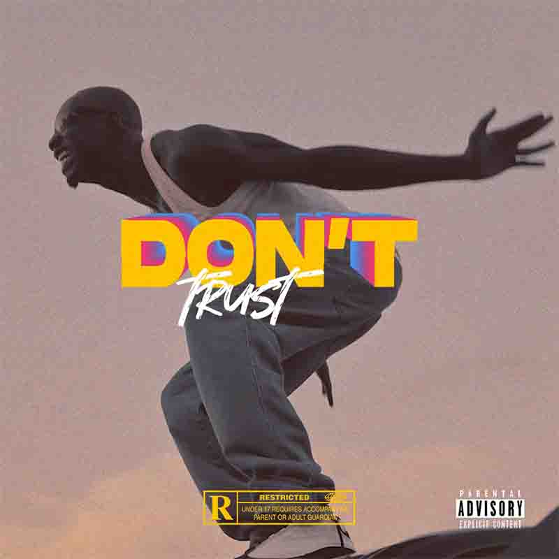 Bosom P-Yung - Don't Trust (Prod. By Atown TSB)