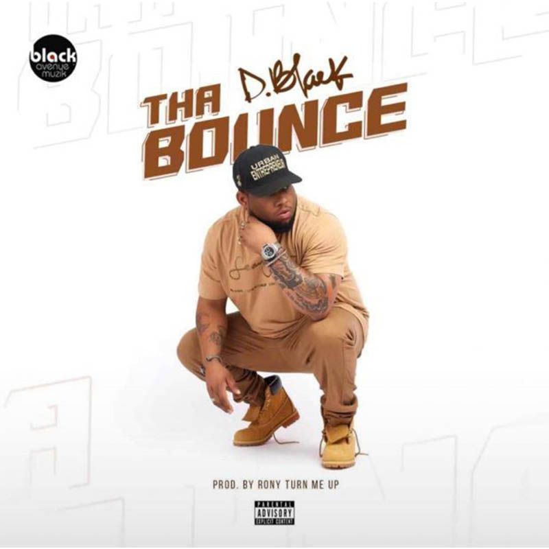 D-Black – The Bounce (Prod by Ronny Turn Me Up)