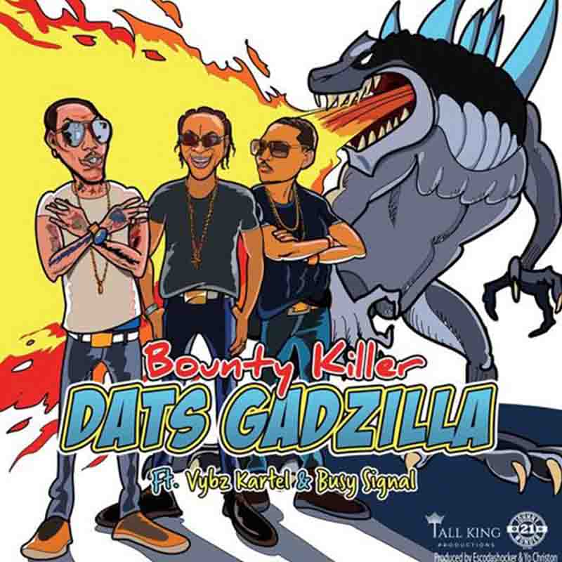 Bounty Killer - Dat’s Gadzilla ft. Vybz Kartel, Busy Signal