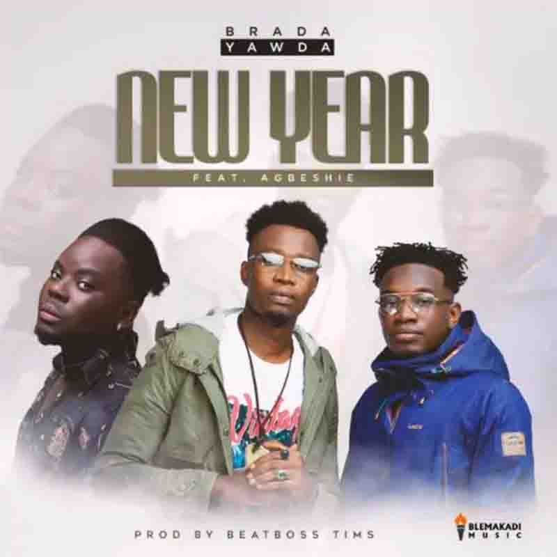 Brada Yawda – New Year Ft Agbeshie