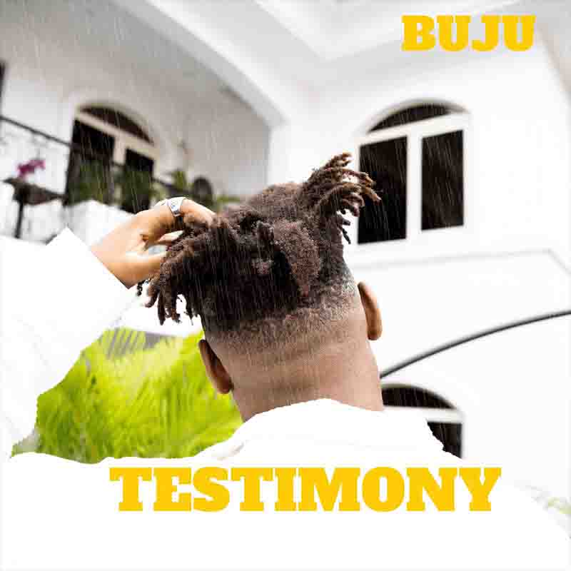 Buju - Testimony (Prod by Blaize Beatz) - Naija Mp3