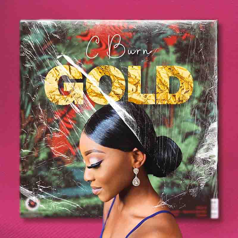 C Burn - Gold (Produced by YoungOG Beats) - Ghana MP3