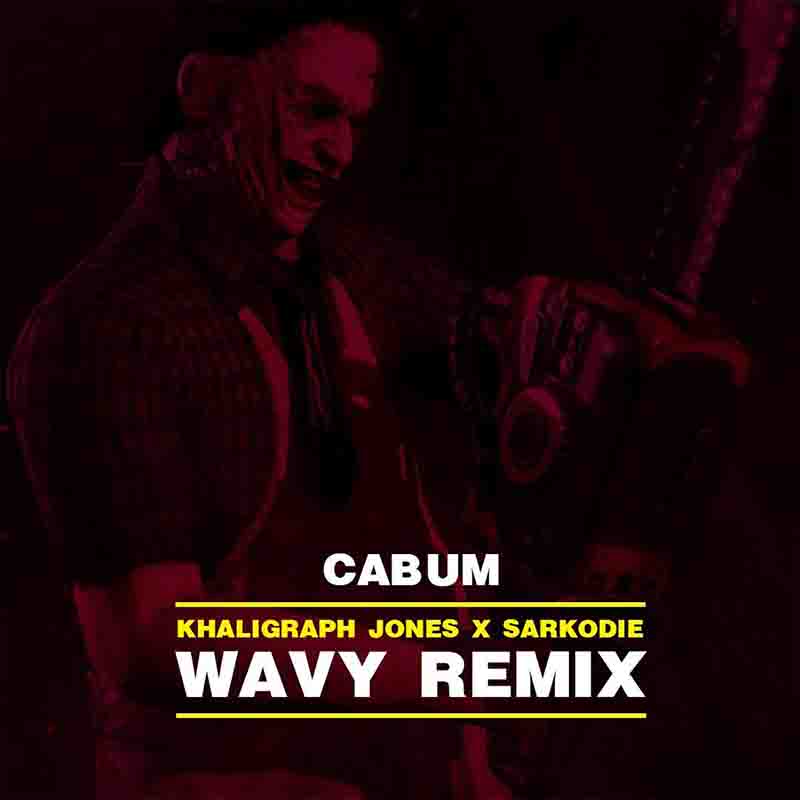 Cabum - Wavy Remix Khaligragh Jones x Sarkodie