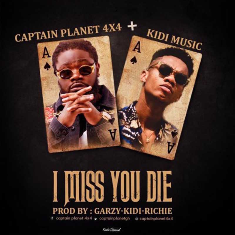 Captain Planet feat KiDi – I Miss You Die (Prod. by KiDi)