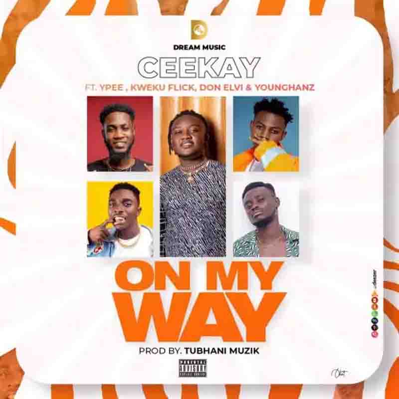Ceekay - On My Way ft Ypee, Kweku Flick, Don Elvi x Younghanz