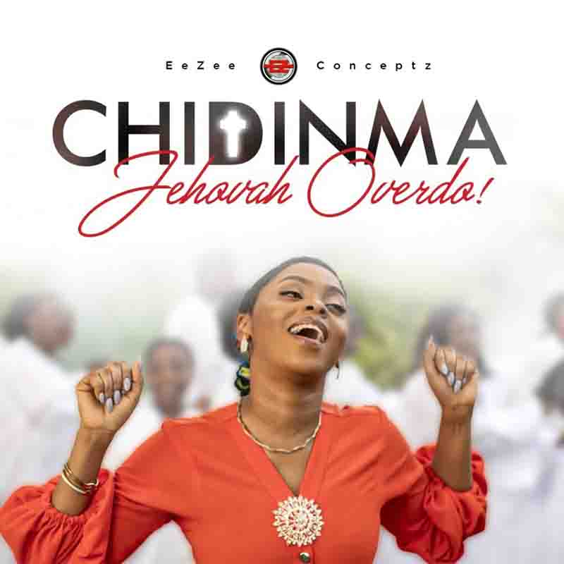 Chidinma - Jehovah Overdo (Produced by EeZee Tee)