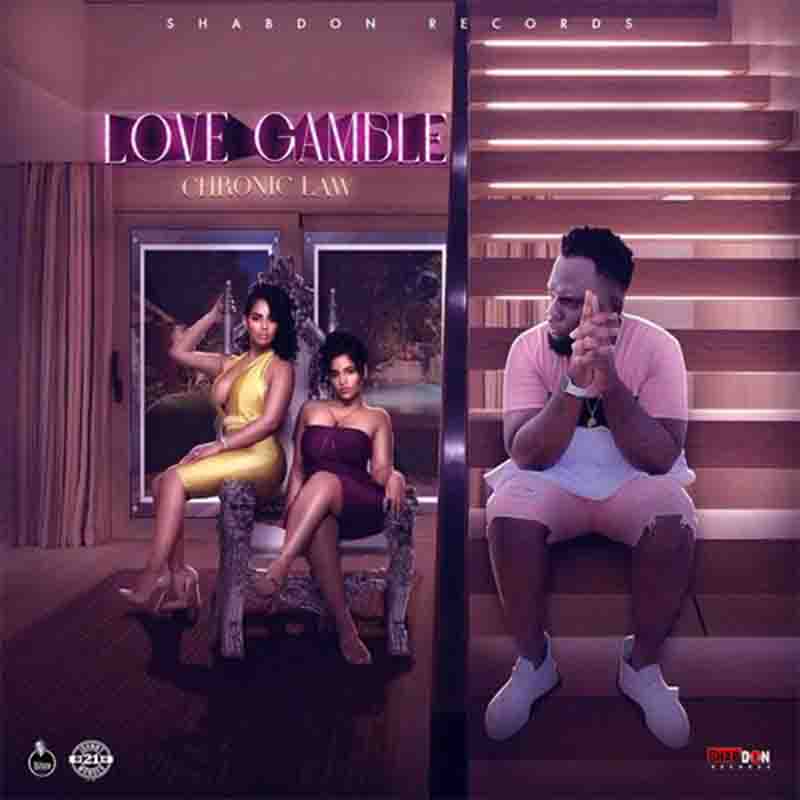 Chronic Law – Love Gamble (Prod By Shabdon)