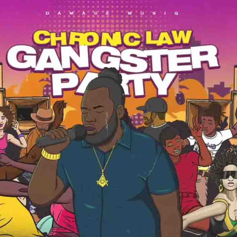 Chronic Law - Gangster Party (Prod. By Damage Musiq)