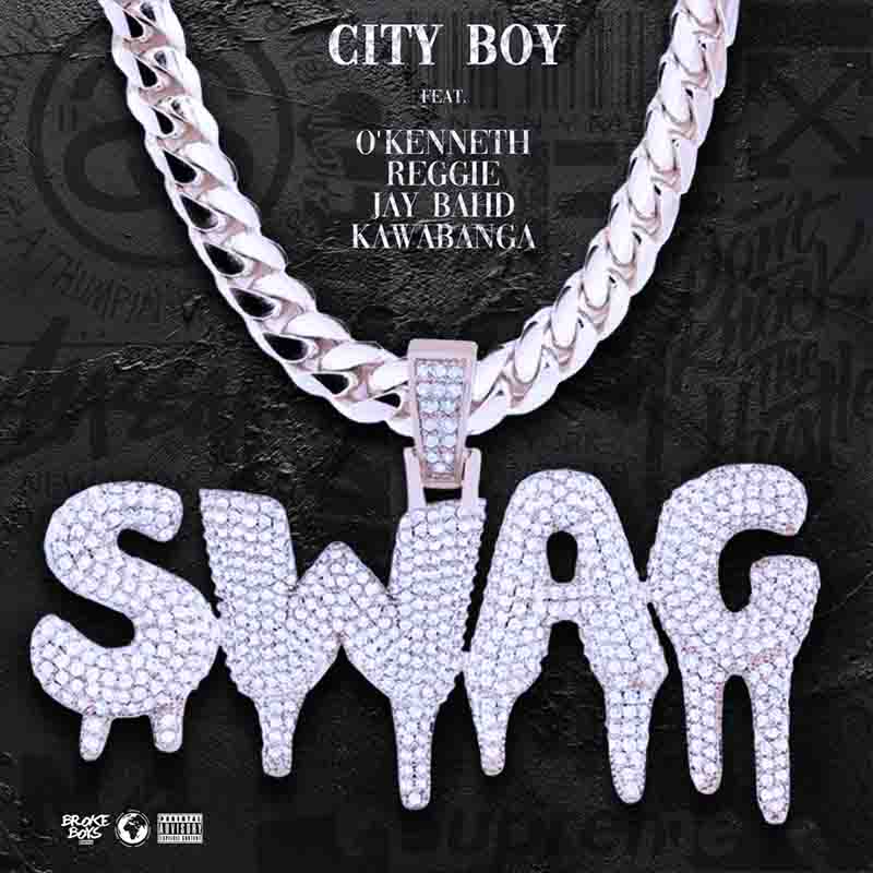 City Boy SWAG ft. O’Kenneth, Reggie, Jay Bahd & Kawabanga