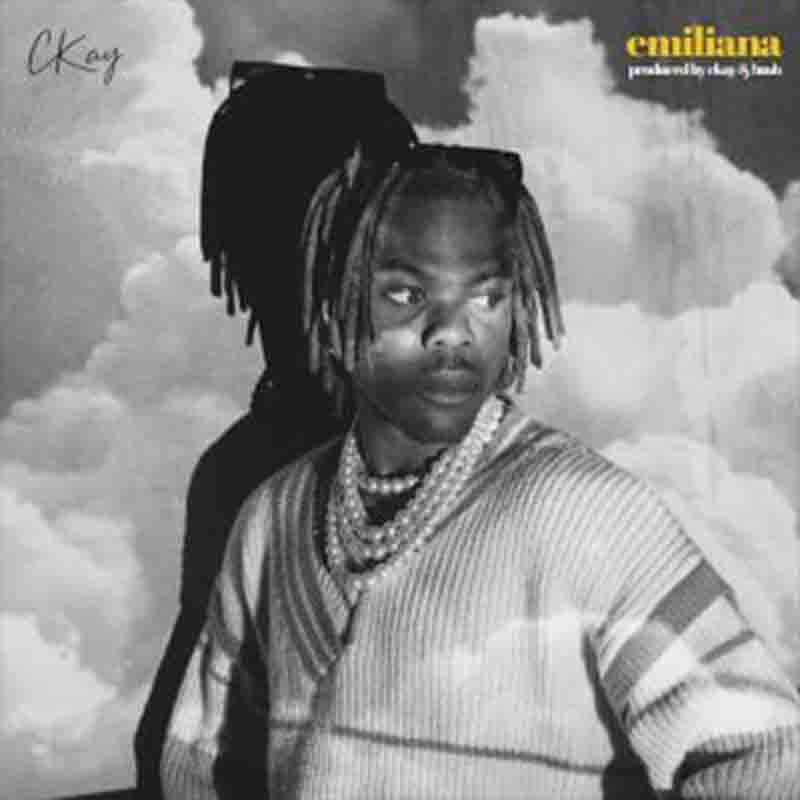 Ckay - Emiliana (Emo-Afrobeat) Naija Mp3 Download