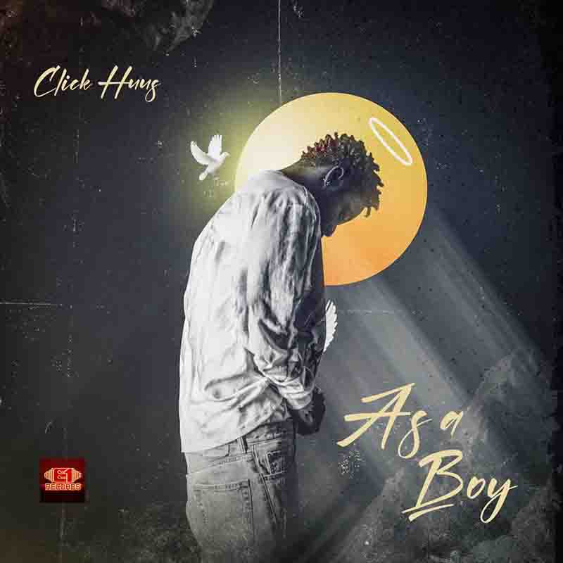 Click Huus - As A Boy (Produced by Show Down) - Ghana MP3