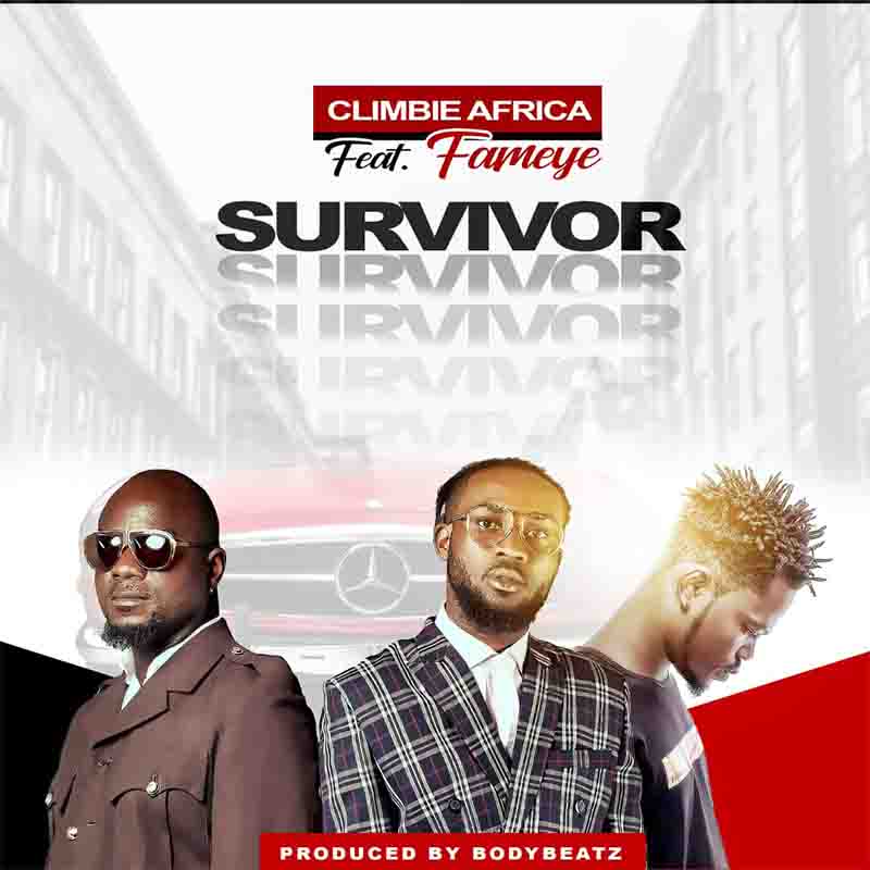 Climbie Africa Survivor ft Fameye