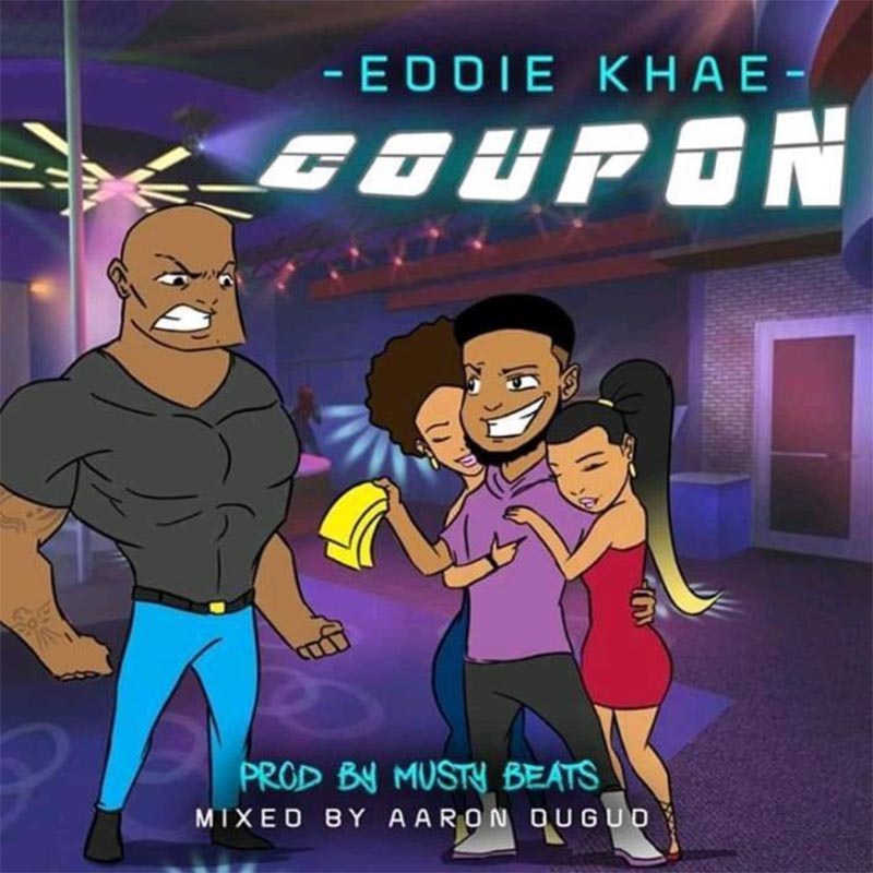 Eddie Khae – Coupon (Prod by Musty Beats)