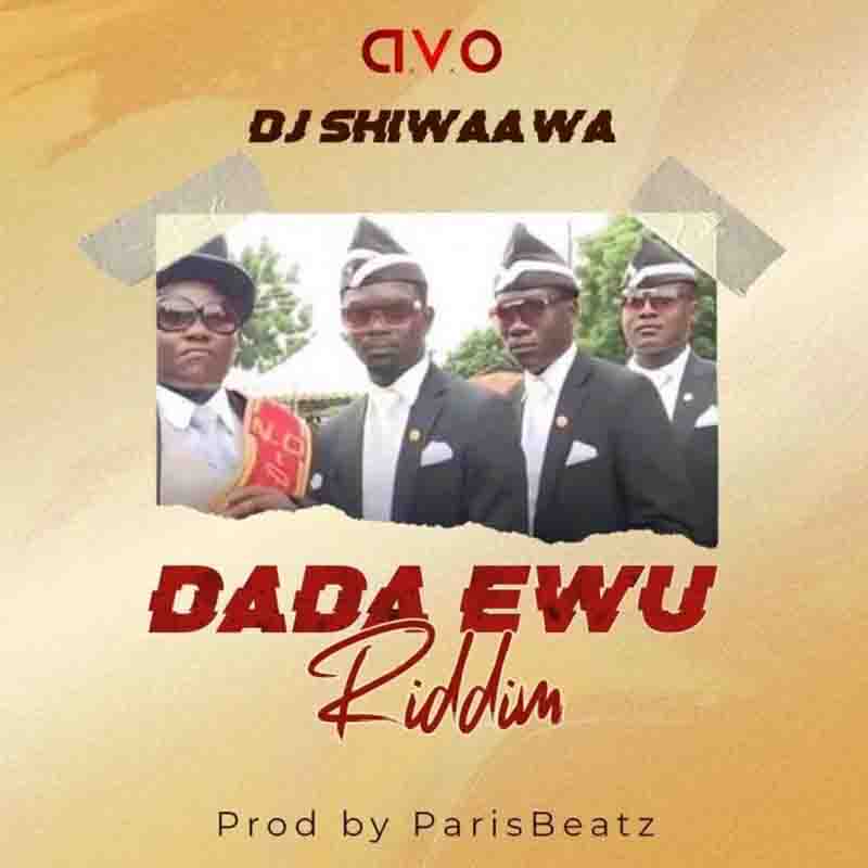DJ Shiwaawa Dada Awu 