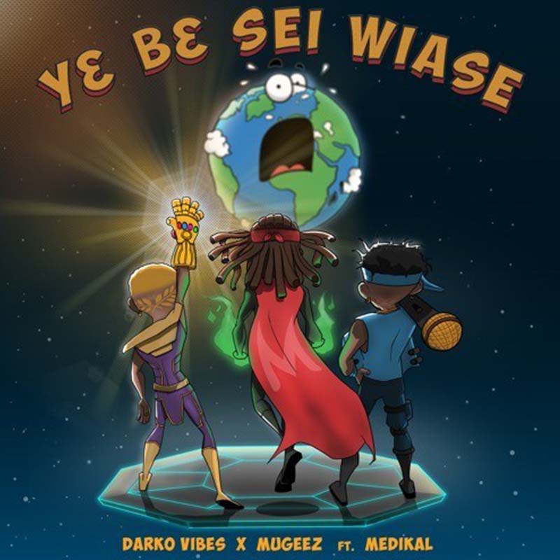 DarkoVibes x Mugeez ft. Medikal – Y3 B3 Sei Wiase