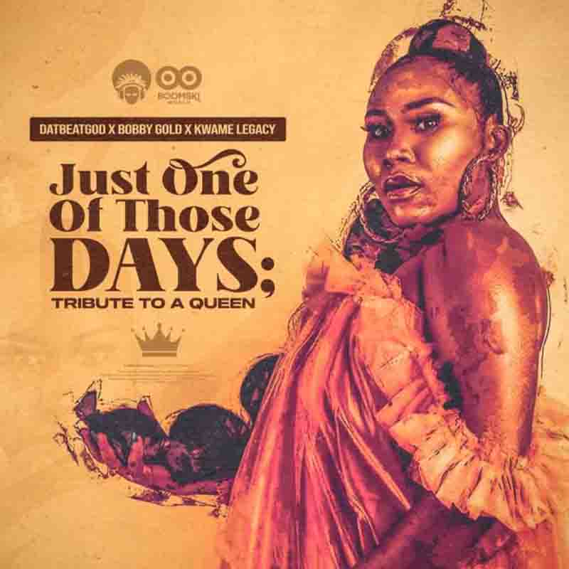 DatBeatGod x Bobby Gold x Kwame Legacy – Just One Of Those Days (Prod. by DatBeatGod)