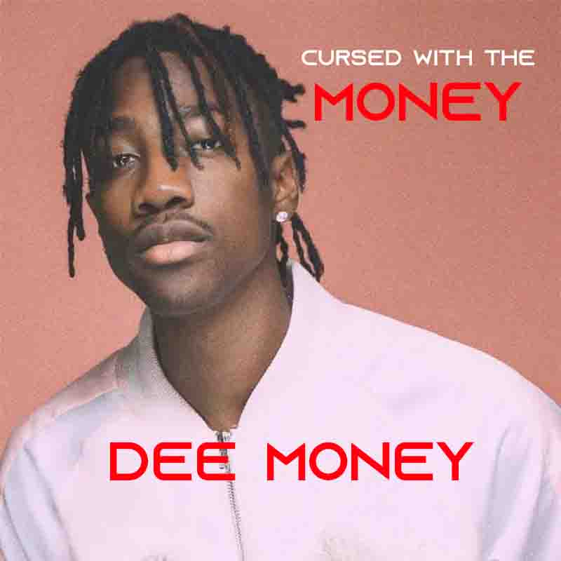 Dee Moneey Cursed With The Money