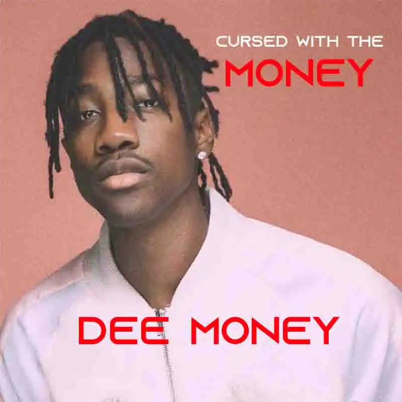 Dee Moneey – Cursed With The Money
