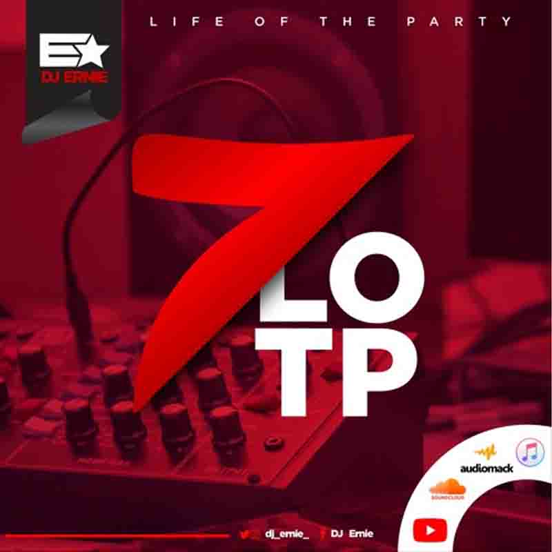 DJ Ernie - Life Of The Party 7 (LOTP7) - (DJ Mixtape Download)