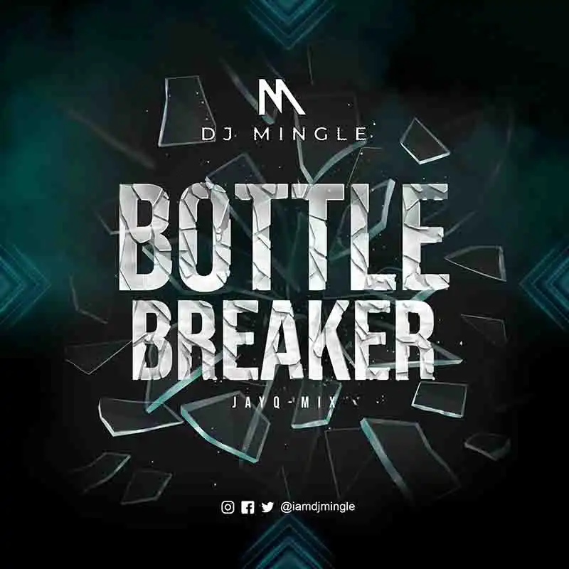 Dj Mingle Bottle Breaker