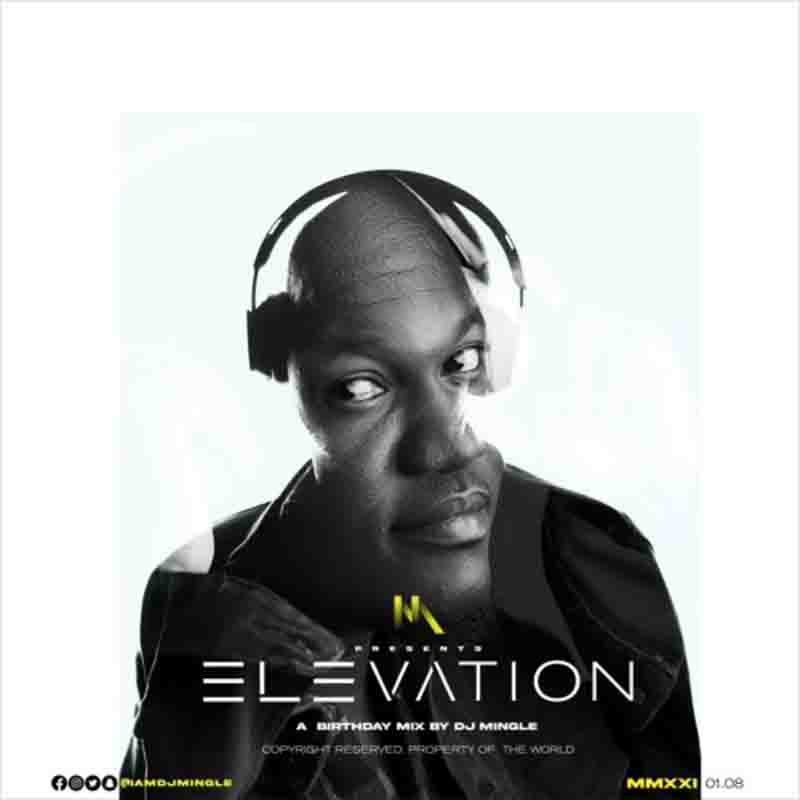 DJ Mingle Elevation 2021 birthday mix