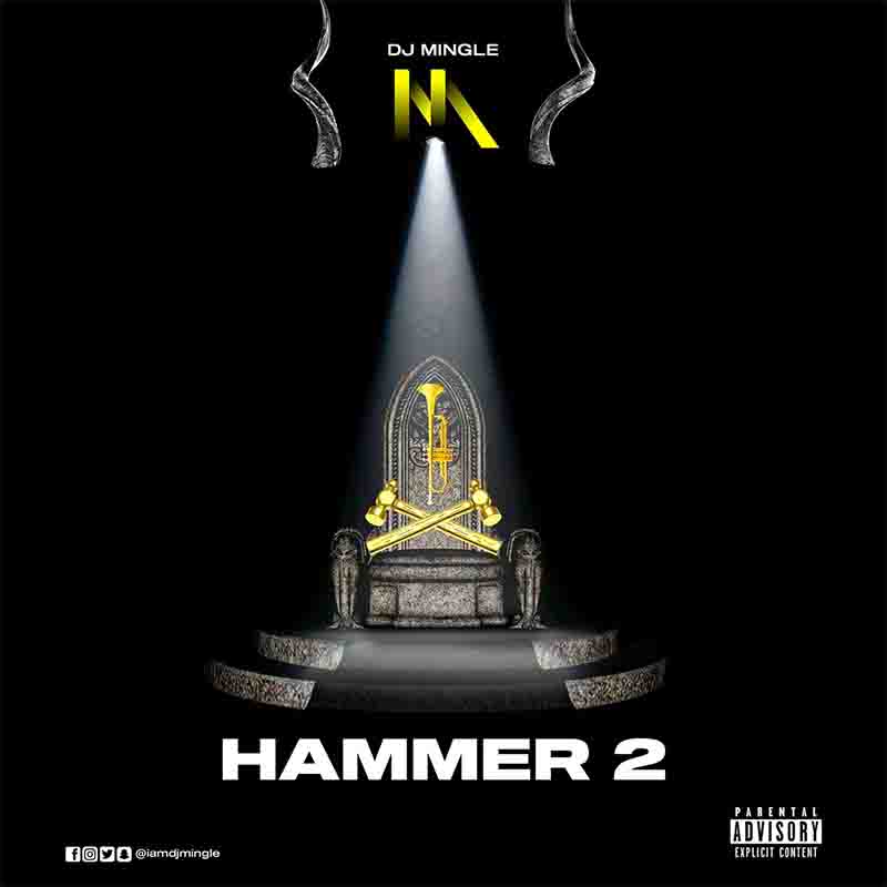 DJ Mingle - Hammer 2 (DJ Mixtape) - Ghana MP3 Download