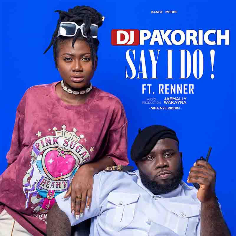 DJ Pakorich Say I Do ft Renner