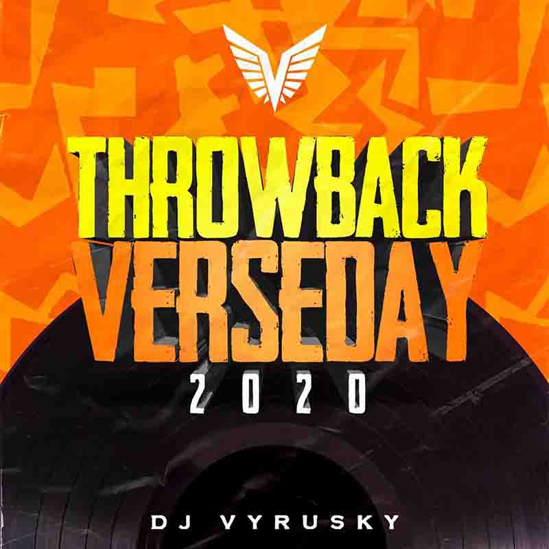 DJ Vyrusky - Throwback Verseday 2020 (DJ Mixtape)