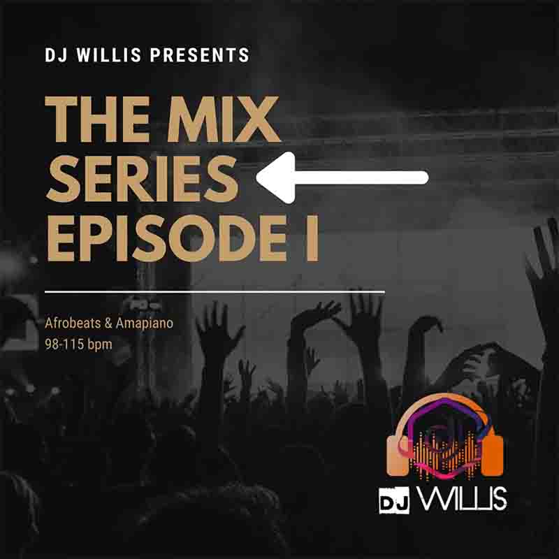 DJ Willis - The Mix Series (Episode 1) - DJ Mixtape