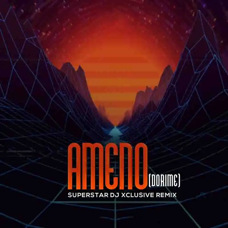 DJ Xclusive - Ameno (Dorime) (Produced by Superstar DJ)