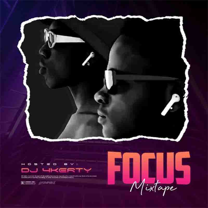 DJ 4kerty - Focus Mixtape (Naija Mp3 Download)