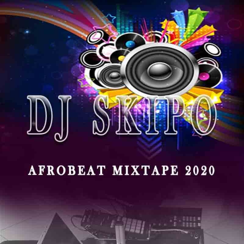 DJ Skipo - Afro Mixtape 2020