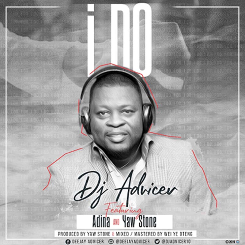 DJ Advicer feat. Adina & Yaw Stone – I Do