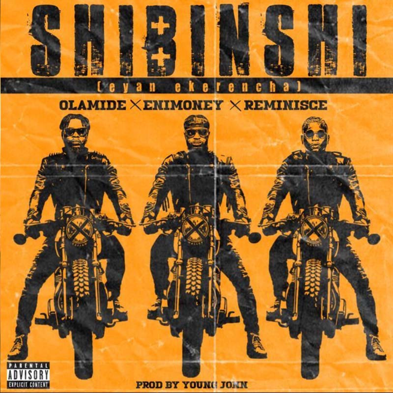 DJ Enimoney – Shibinshi ft. Olamide x Reminisce (Prod by Young John)