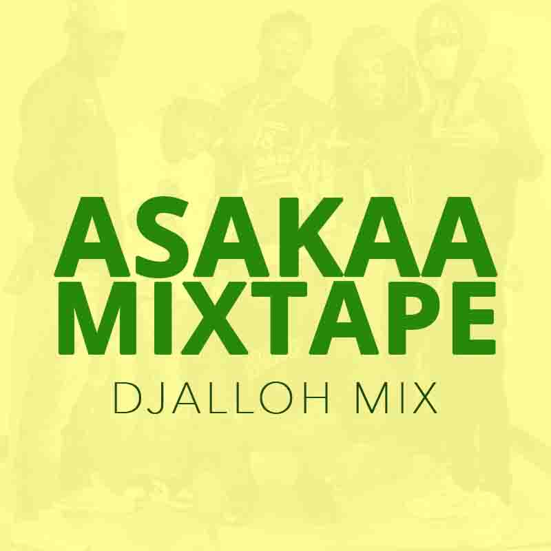 DJ Alloh Mix - Mix In 10 (Asakaa Mixtape) - MP3 Download