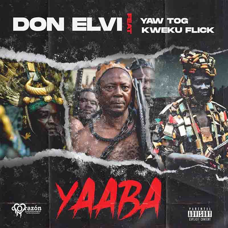 Don Elvi - Yaaba ft Yaw Tog & Kweku Flick (Ghana MP3)