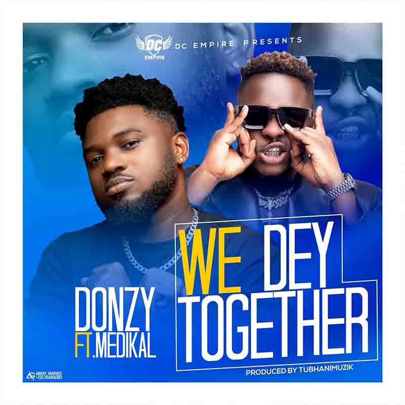 Donzy We Dey Together ft Medikal 