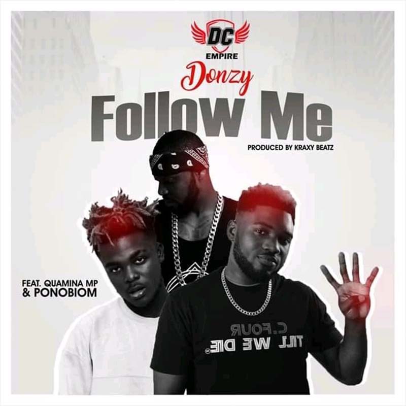 Donzy – Follow Me Ft. Quamina Mp x Yaa Pono