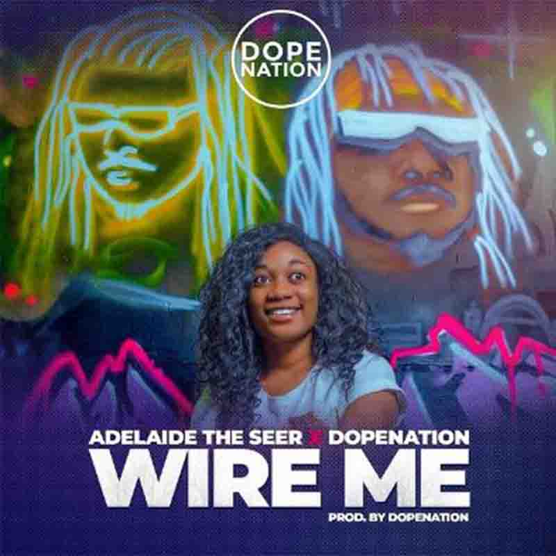DopeNation Adelaide The Seer Wire Me
