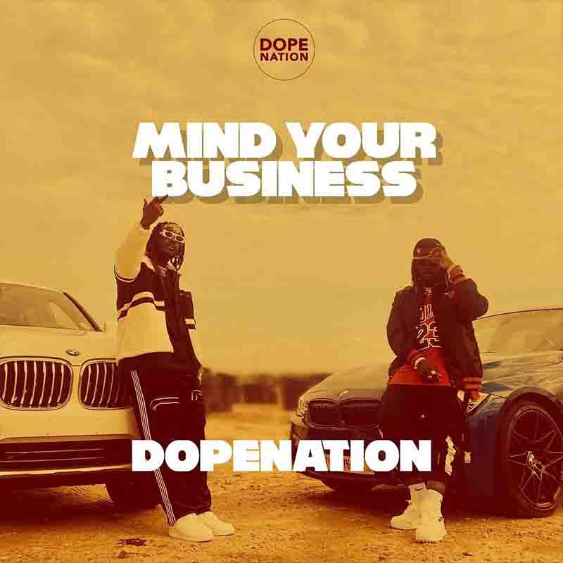 DopeNation - Mind Your Business (Prod by Dopenation)