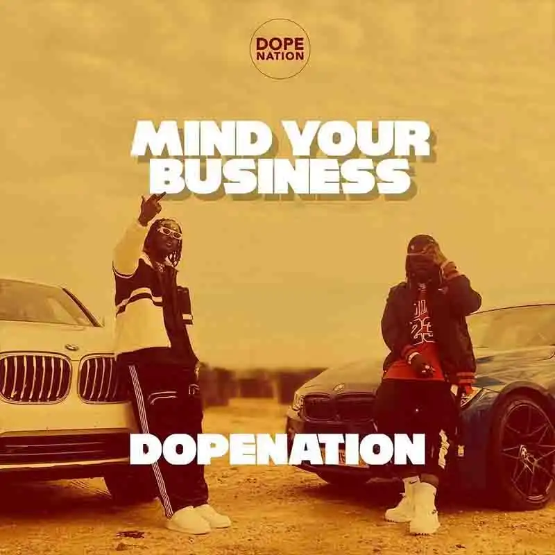 DopeNation - Mind Your Business (Prod by Dopenation)