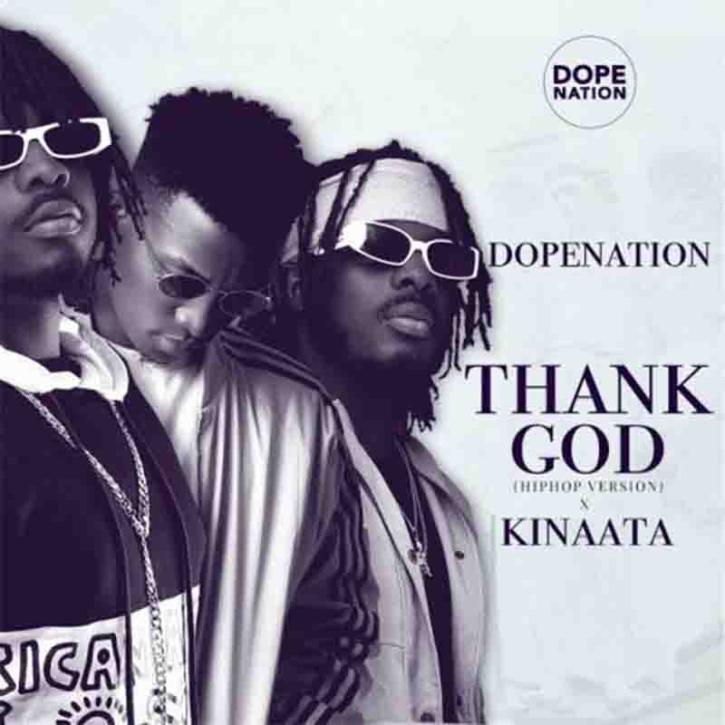 DopeNation ft Kofi Kinaata Thank God Hip-Hop Version 