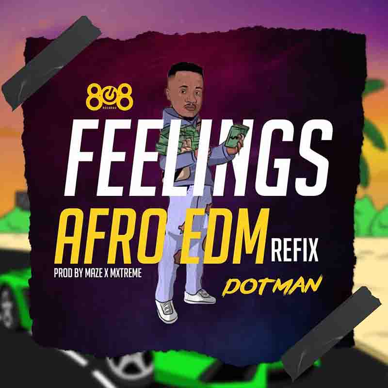 Dotman - Feelings (Afro Edm Refix) (Prod. By Maze X Mxtreme)